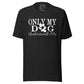 Only My Dog Understand Me Tee